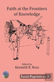 Faith At The Frontiers Of Knowledge