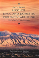 Faith Based Alcohol, Drug And Domestic Violence/ Parenting Treatment Program