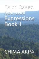 Faith Based Spiritual Expressions Book 1