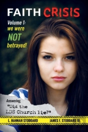 Faith Crisis - We Were Not Betrayed!: An