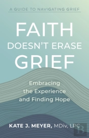 Faith Doesn'T Erase Grief