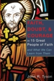 Faith, Doubt, And Courage In 15 Great People Of Faith