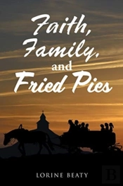 Faith, Family, And Fried Pies