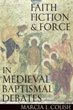 Bertrand.pt - Faith, Fiction And Force In Medieval Baptismal Debates