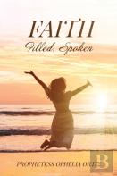 Faith, Filled, Spoken