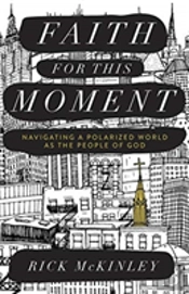Faith For This Moment Â€“ Navigating A Polarized World As The People Of God