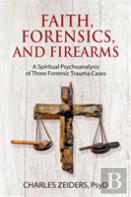 Faith, Forensics, And Firearms