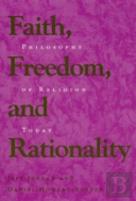 Faith, Freedom, And Rationality