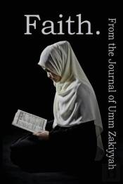 Faith. From The Journal Of Umm Zakiyyah