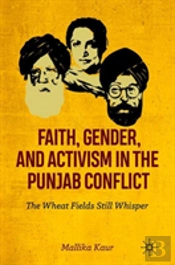 Faith, Gender, And Activism In The Punjab Conflict