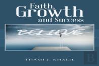 Faith, Growth And Success