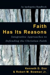 Faith Has Its Reasons Â€“ Integrative Approaches To Defending The Christian Faith