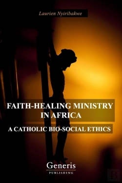 Bertrand.pt - Faith-Healing Ministry In Africa: A Catholic Bio-Social Ethics