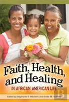 Faith, Health, And Healing In African American Life