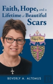 Faith, Hope, And A Lifetime Of Beautiful Scars