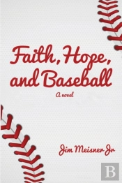 Faith, Hope, And Baseball