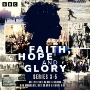 Faith, Hope And Glory: Series 3-5