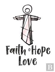 Faith, Hope, And Love | A 30-Day Devotional Book For Christian Lifestyles & Living