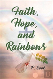 Faith, Hope, And Rainbows