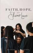 Faith, Hope, And Shear Love