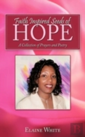 Faith Inspired Seeds Of Hope: A Collecti