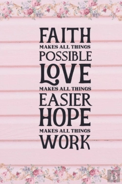 Bertrand.pt - Faith Makes All Things Possible Love Makes All Things Easier Hope Makes All Things Work