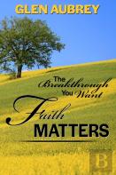 Faith Matters * The Breakthrough You Want