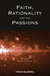 Faith, Rationality And The Passions