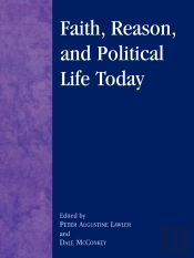 Faith, Reason, And Political Life Today