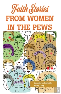 Bertrand.pt - Faith Stories From Women In The Pews