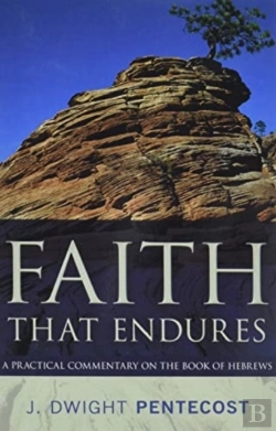 Bertrand.pt - Faith That Endures Â€“ A Practical Commentary On The Book Of Hebrews