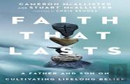 Faith That Lasts Â€“ A Father And Son On Cultivating Lifelong Belief