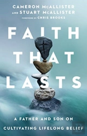 Faith That Lasts Â€“ A Father And Son On Cultivating Lifelong Belief