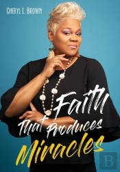 Faith That Produces Miracles