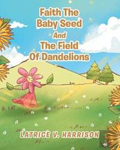 Faith The Baby Seed And The Field Of Dandelions