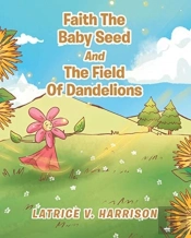 Faith The Baby Seed And The Field Of Dandelions