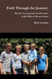 Faith Through The Journey: My One-Year Journal Of God'S Grace In The Midst Of Breast Cancer
