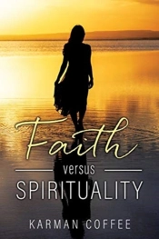 Faith Versus Spirituality