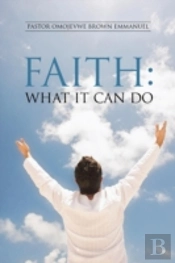 Faith: What It Can Do