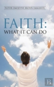 Faith: What It Can Do