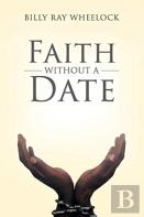 Faith Without A Date
