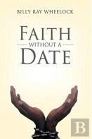 Faith Without A Date