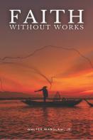 Faith Without Works