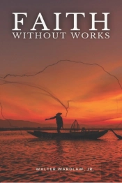 Faith Without Works