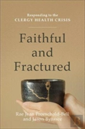 Faithful And Fractured Â€“ Responding To The Clergy Health Crisis