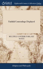 Faithful Contendings Displayed: Being An