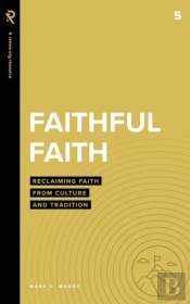 Faithful Faith: Reclaiming Faith From Cu