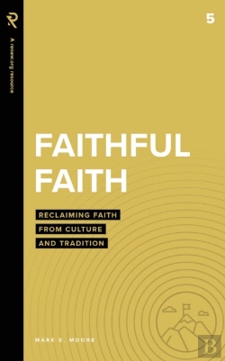 Bertrand.pt - Faithful Faith: Reclaiming Faith From Cu