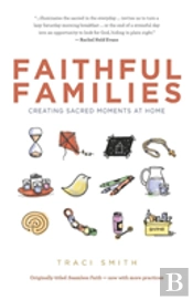 Faithful Families: Creating Sacred Moments At Home