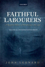 Faithful Labourers: A Reception History Of Paradise Lost, 1667-1970